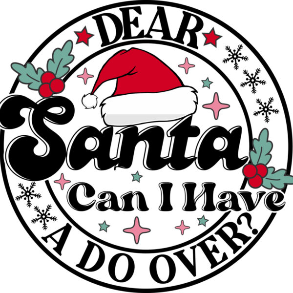 Dear Santa Can I Have A Do Over Funny Christmas T Shirt Design Thumbnail